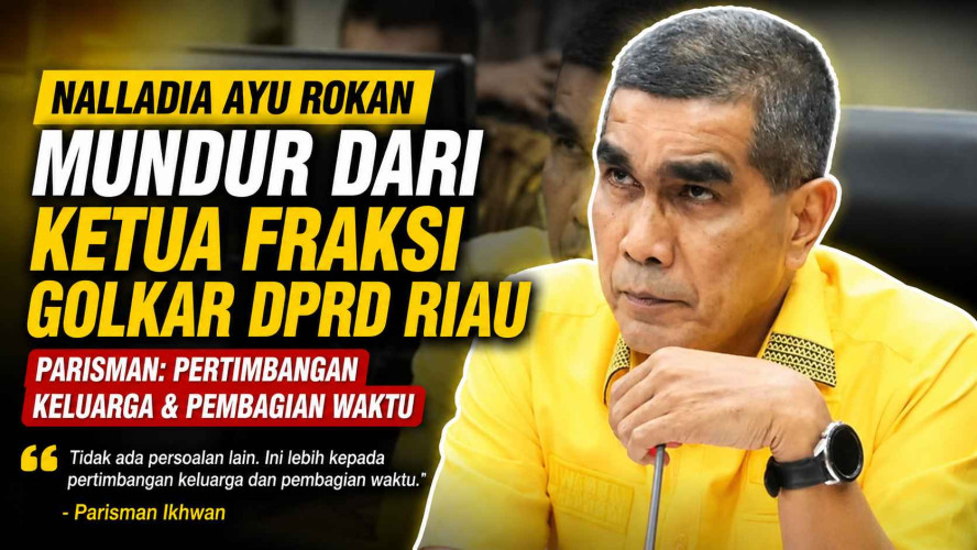 INalladia Ayu Rokan Mundur dari Ketua Fraksi Golkar DPRD Riau, Parisman: Pertimbangan Keluarga
